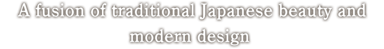 A fusion of traditional Japanese beauty and modern design. 
